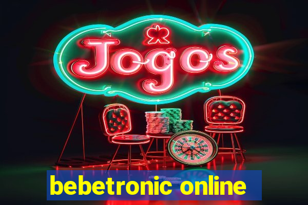 bebetronic online